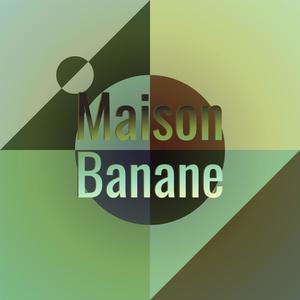 Maison Banane