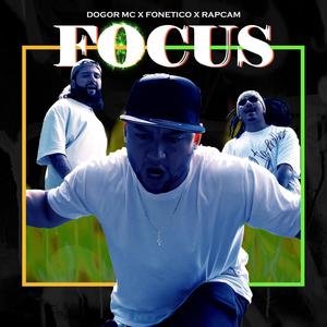 Focus (feat. Dogor Mc & Rapcam) [Explicit]