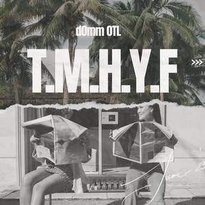 T.M.H.Y.F (Explicit)