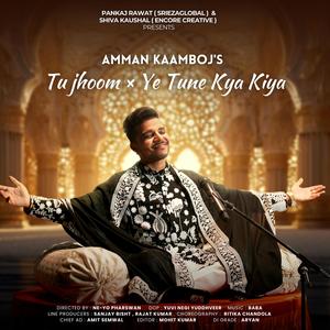 Tu jhoom × Ye Tune kya Kiya