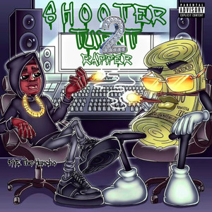 Shooter Turnt Rapper 2 (Explicit)