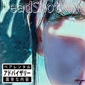 DeadShot(feat. P.A.S.) (Explicit)
