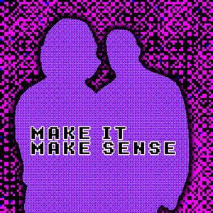 Make It Make Sense (feat. semiklipp) (Explicit)