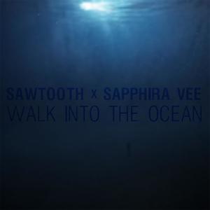 Walk Into The Ocean (feat. Sapphira Vee)
