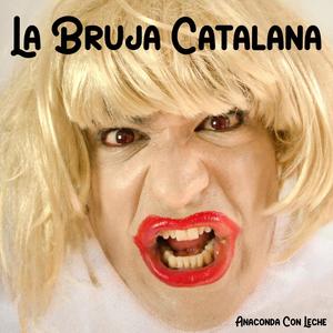 La Bruja Catalana (Spanish Karen)