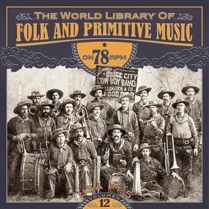 The World Library of Folk and Primitive Music on 78 Rpm Vol. 12, USA Pt. 5