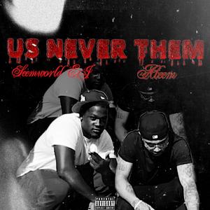 Us Never Them (Explicit)