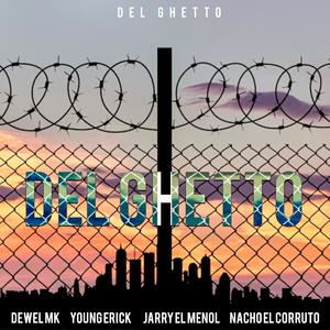 Del Ghetto (feat. Young Erick, Nacho el corrupto & Maestro Queliz Beatz)