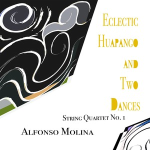 Eclectic Huapango and Two Dances (String Quartet No.1) (Live)
