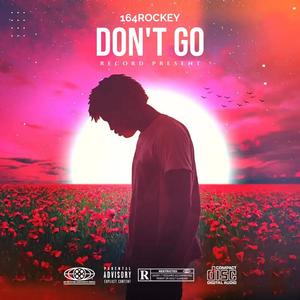 Don't Go (Explicit)