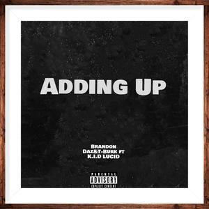 Adding up (feat. Brandon DaZ) [Explicit]