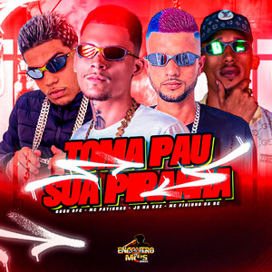 Toma Pau sua Piranha (Explicit)