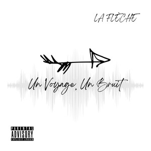 Un Voyage, Un Bruit (Explicit)