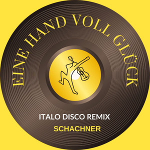 Eine Hand voll Glück (Italo Disco Remix)