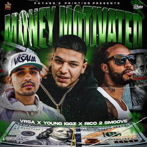 Money Motivated (feat. Rico 2 Smoove, Vrsa & young iggz) (Explicit)