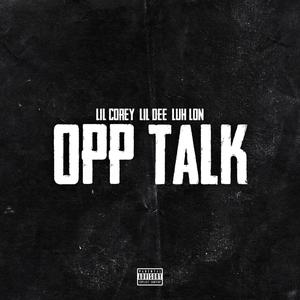 Opp Talk(feat. Luh Lon & Lil Dee) (Explicit)