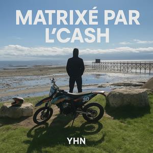 Matrixé par l'cash (Explicit)