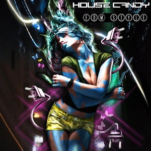 House Candy: EDM Style