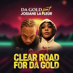Clear Road For Da Gold (feat. Josiane La Fleur) (Explicit)
