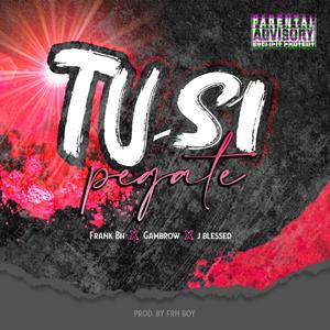 Tú si pégate(feat. Frank BH & Gambrow) (Explicit)
