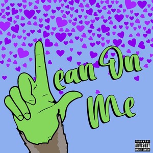 Lean on Me (feat. La) [Explicit]