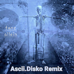 tanz allein (remix) (Ascii.Disko Remix)