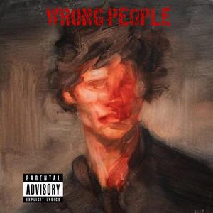 Wrong People (Explicit)