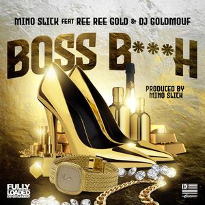 Boss B***h (feat. Ree Ree Gold & DJ Goldmouf)