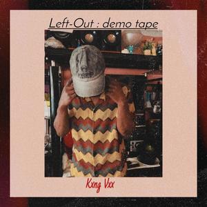 LEFT-OUT : demo mixtape (Explicit)