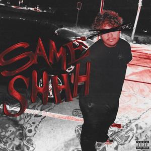 Same Shhh (Explicit)