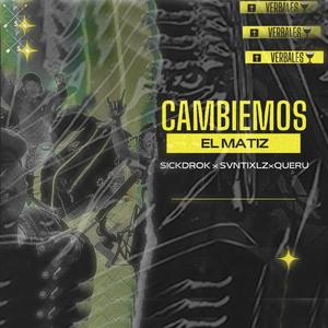 cambiemos el matiz (feat. svnti & querubin)