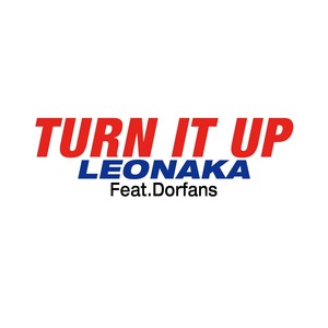 Turn It Up(prod.by leonaka)