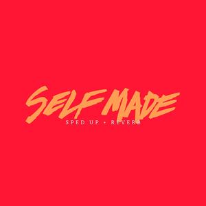 Self Made (Sped Up + Reverb) (feat. Trippie Redd) [Explicit]