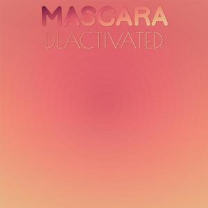 Mascara Deactivated