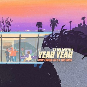 Yeah Yeah(feat. New Track City & Tré Ross) (Explicit)