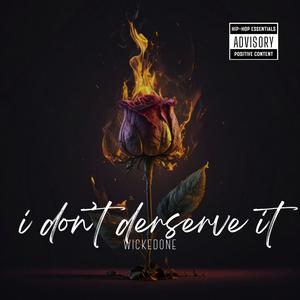 I dont derseve it (Explicit)