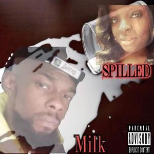 Spilled Milk (feat. Blackat) (Explicit)