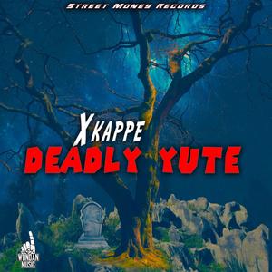Deadly Yute (feat. Xkappe) (Explicit)