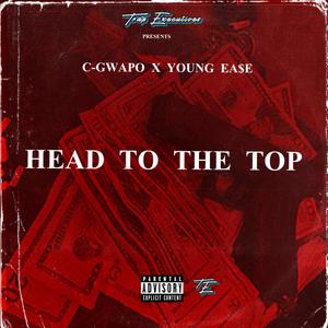 Head To The Top (feat. Young Ea$e) [Explicit]