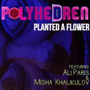 Planted a Flower (feat. Ali Paris & Misha Khalikulov)