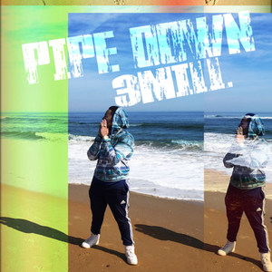 Pipe Down (Explicit)