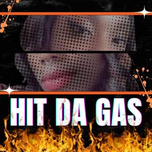 Hit Da Gas (Explicit)