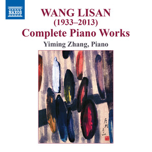 WANG, Lisan: Piano Works (Complete) [Yiming Zhang]