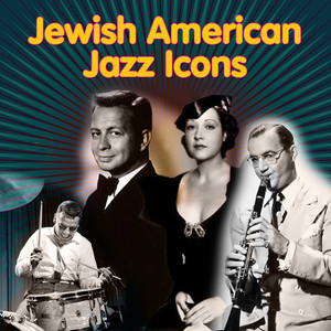 Jewish-American Jazz Icons