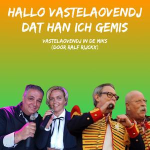 Hallo Vastelaovendj, Dat Han Ich Gemis