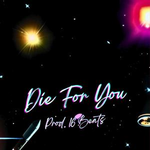 Die For You