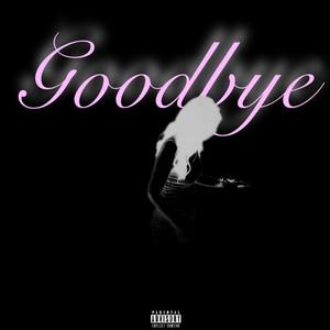 Goodbye (Explicit)