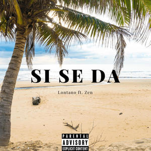 Si se da (feat. Zen) [Explicit]