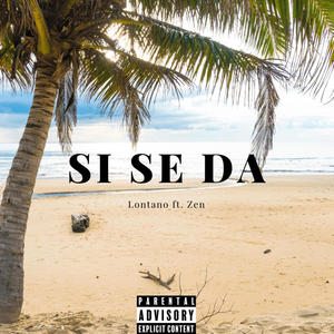 Si se da (feat. Zen) (Explicit)