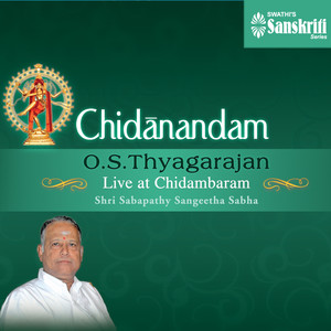 Chidanandam - O. S. Thyagarajan (Live at Chidambaram)